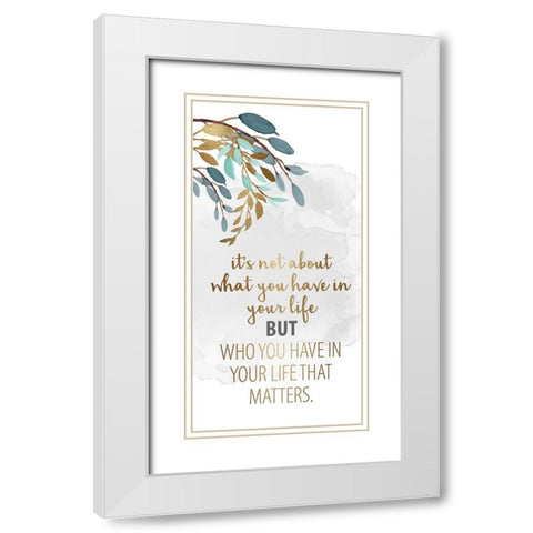 What Matters 1 White Modern Wood Framed Art Print with Double Matting by Allen, Kimberly