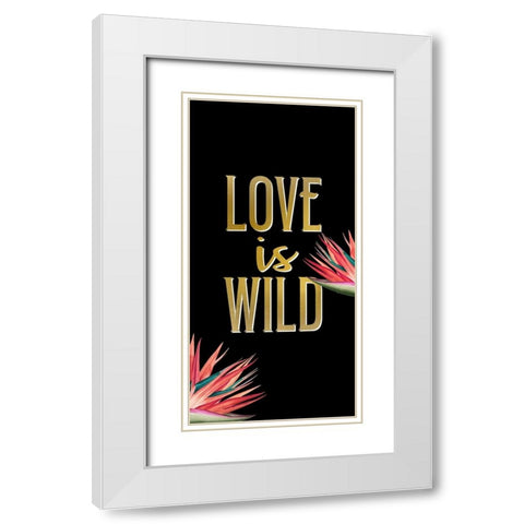 Love is Wild White Modern Wood Framed Art Print with Double Matting by Allen, Kimberly