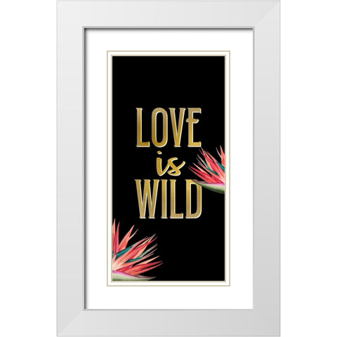 Love is Wild White Modern Wood Framed Art Print with Double Matting by Allen, Kimberly