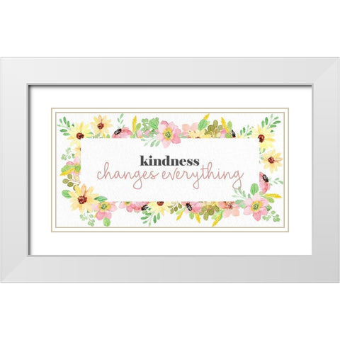 Kindness Changes Everything White Modern Wood Framed Art Print with Double Matting by Allen, Kimberly