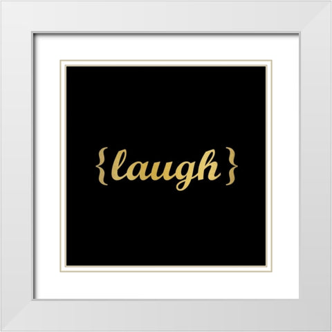 Laugh White Modern Wood Framed Art Print with Double Matting by Allen, Kimberly