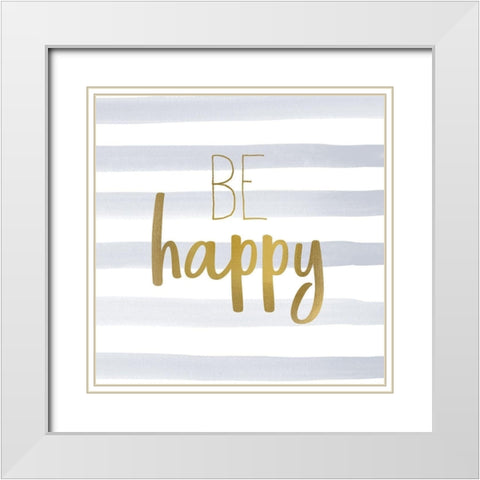 Be Happy 1 White Modern Wood Framed Art Print with Double Matting by Kimberly, Allen