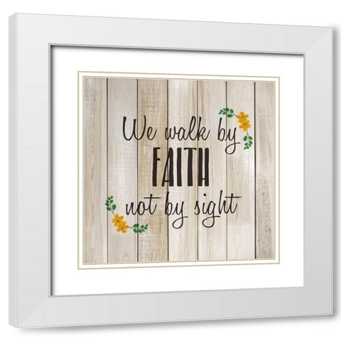We alk by Faith White Modern Wood Framed Art Print with Double Matting by Kimberly, Allen