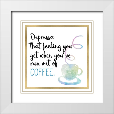 Just Coffee 7 White Modern Wood Framed Art Print with Double Matting by Kimberly, Allen