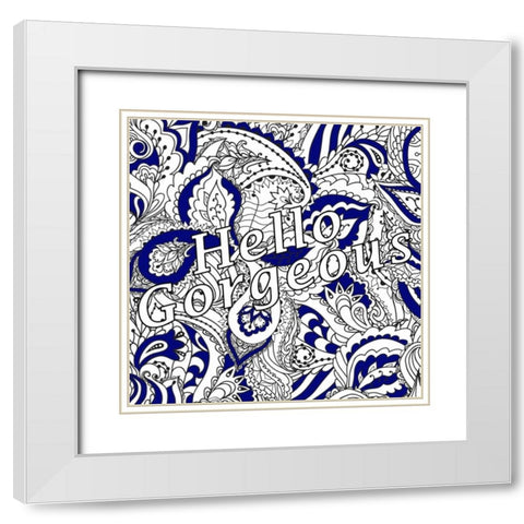 Hello Gorgeous White Modern Wood Framed Art Print with Double Matting by Allen, Kimberly
