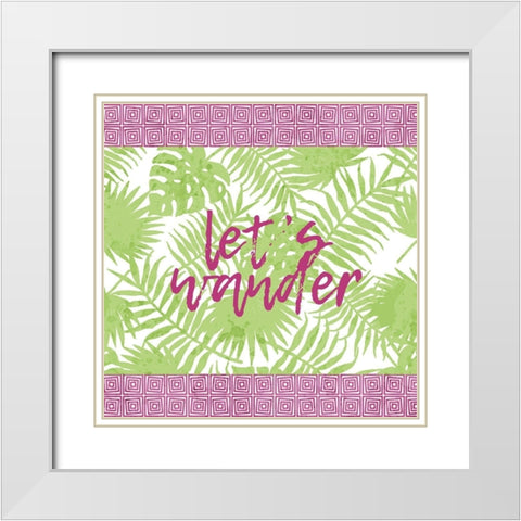 Lets Wander White Modern Wood Framed Art Print with Double Matting by Kimberly, Allen