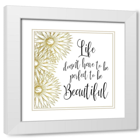 Beautiful Life White Modern Wood Framed Art Print with Double Matting by Kimberly, Allen