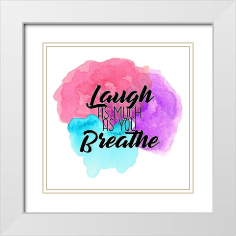 Laugh as Much White Modern Wood Framed Art Print with Double Matting by Kimberly, Allen