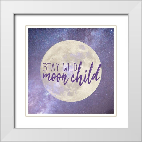 Stay Wild White Modern Wood Framed Art Print with Double Matting by Kimberly, Allen