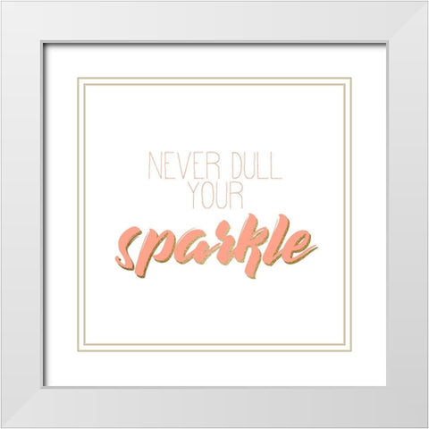 Never Dull White Modern Wood Framed Art Print with Double Matting by Kimberly, Allen
