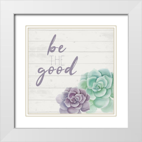 Be the Good White Modern Wood Framed Art Print with Double Matting by Kimberly, Allen