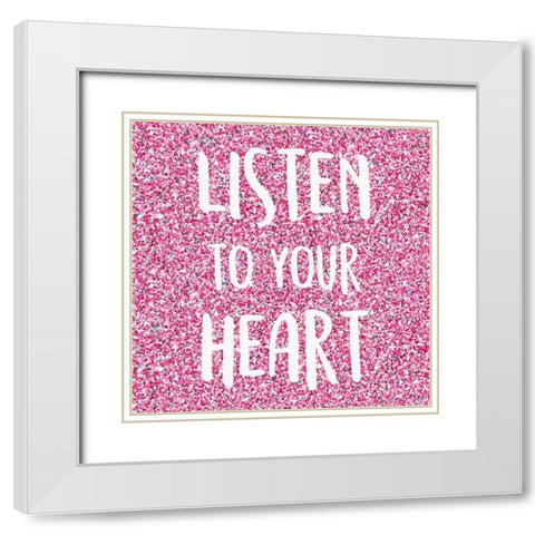 Listen to Your Heart White Modern Wood Framed Art Print with Double Matting by Kimberly, Allen