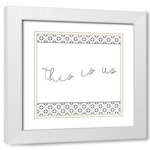 This is Us White Modern Wood Framed Art Print with Double Matting by Kimberly, Allen