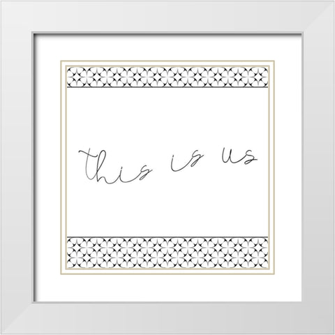 This is Us White Modern Wood Framed Art Print with Double Matting by Kimberly, Allen