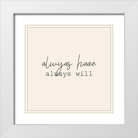 Always Love 2 White Modern Wood Framed Art Print with Double Matting by Kimberly, Allen
