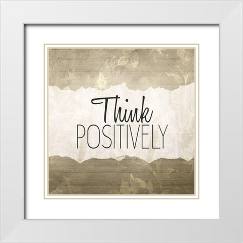 Think Positively White Modern Wood Framed Art Print with Double Matting by Kimberly, Allen
