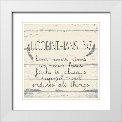 I Corinthians 13 7 Cream Wood White Modern Wood Framed Art Print with Double Matting by Kimberly, Allen