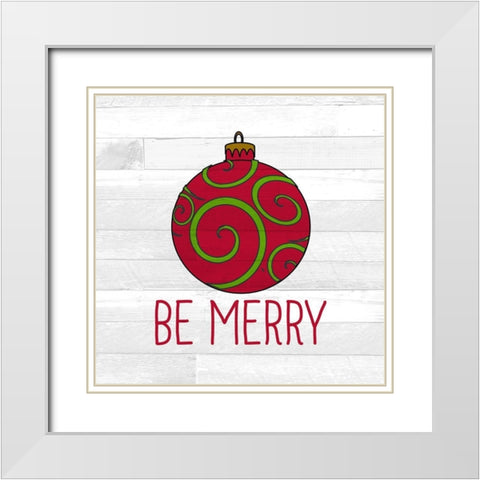 Be Merry White Modern Wood Framed Art Print with Double Matting by Kimberly, Allen