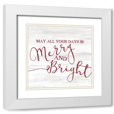 May all your Days White Modern Wood Framed Art Print with Double Matting by Kimberly, Allen