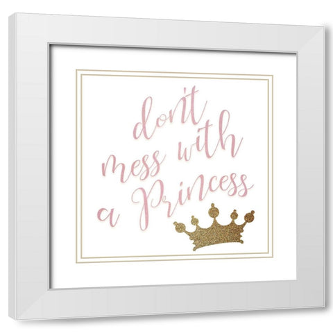 Dont Mess White Modern Wood Framed Art Print with Double Matting by Kimberly, Allen