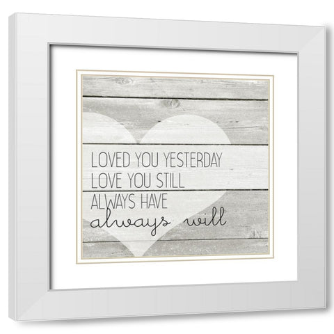Always Will White Modern Wood Framed Art Print with Double Matting by Kimberly, Allen
