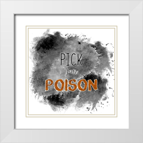 Pick your Poison White Modern Wood Framed Art Print with Double Matting by Kimberly, Allen