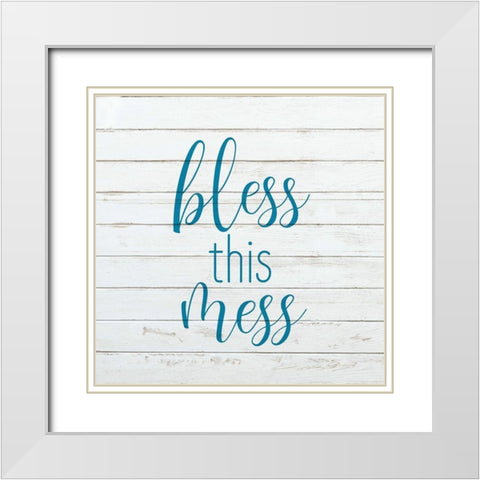 Bless This Mess White Modern Wood Framed Art Print with Double Matting by Kimberly, Allen