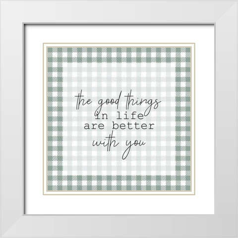 The Good Things White Modern Wood Framed Art Print with Double Matting by Kimberly, Allen