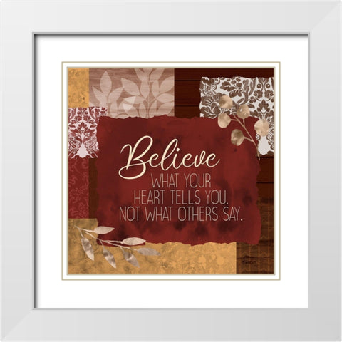 Believe What Your Heart Spice Square White Modern Wood Framed Art Print with Double Matting by Kimberly, Allen