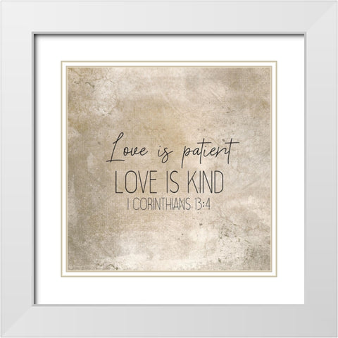 I Corinthians 13 4 Square White Modern Wood Framed Art Print with Double Matting by Kimberly, Allen