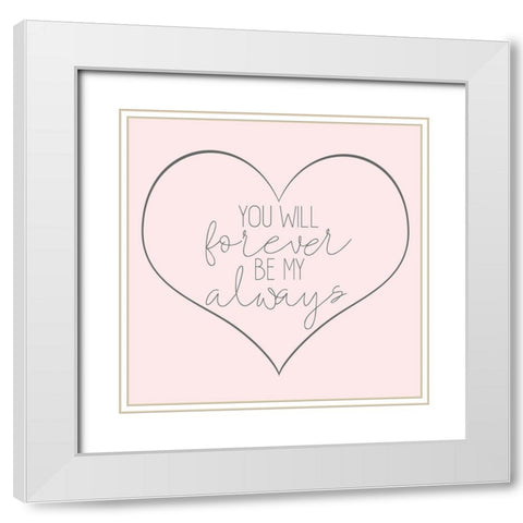 Forever and Always Revised White Modern Wood Framed Art Print with Double Matting by Kimberly, Allen