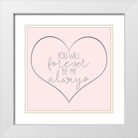 Forever and Always Revised White Modern Wood Framed Art Print with Double Matting by Kimberly, Allen
