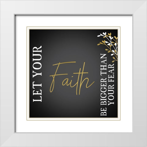 Your Faith Black Square White Modern Wood Framed Art Print with Double Matting by Kimberly, Allen