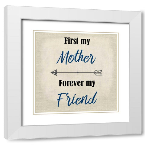First My Mother White Modern Wood Framed Art Print with Double Matting by Allen, Kimberly
