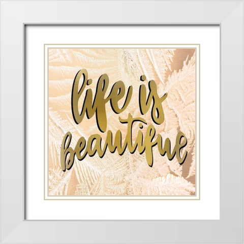 Life is Beautiful White Modern Wood Framed Art Print with Double Matting by Allen, Kimberly