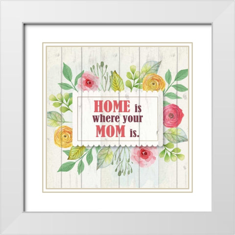 Mom Is Home White Modern Wood Framed Art Print with Double Matting by Allen, Kimberly