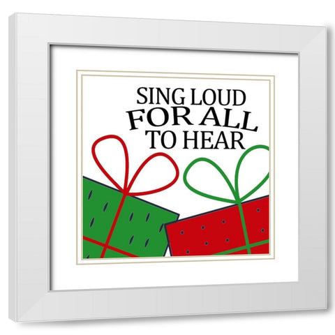 Sing Loud White Modern Wood Framed Art Print with Double Matting by Allen, Kimberly