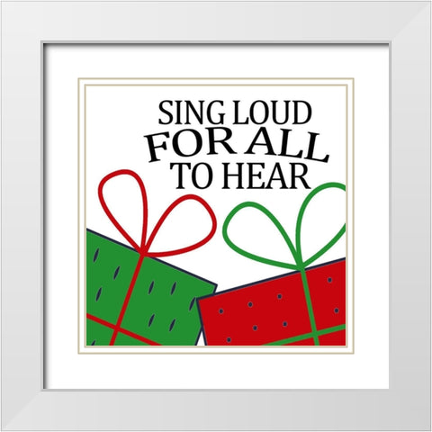 Sing Loud White Modern Wood Framed Art Print with Double Matting by Allen, Kimberly