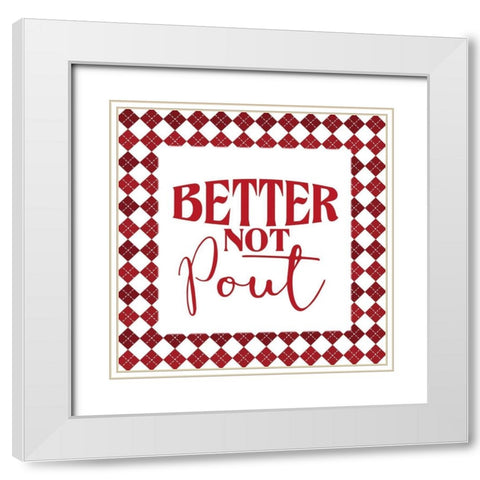 Better Not Pout White Modern Wood Framed Art Print with Double Matting by Allen, Kimberly