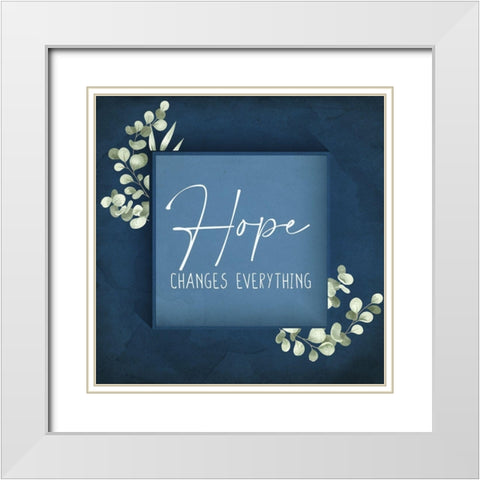 Hope Changes Everything White Modern Wood Framed Art Print with Double Matting by Allen, Kimberly