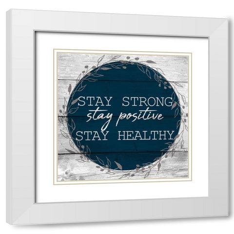 Stay Positive White Modern Wood Framed Art Print with Double Matting by Allen, Kimberly