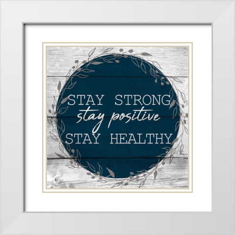 Stay Positive White Modern Wood Framed Art Print with Double Matting by Allen, Kimberly