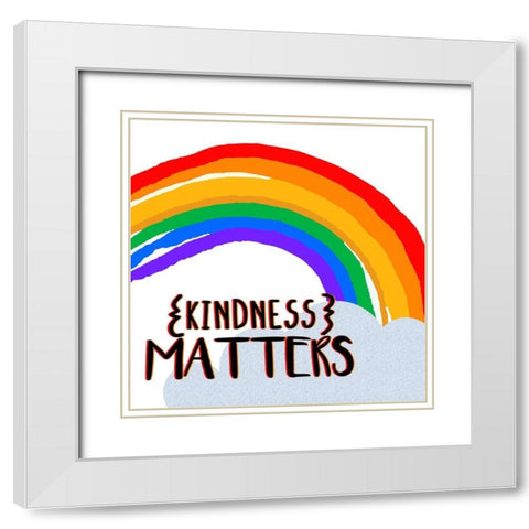 Kindness Matters White Modern Wood Framed Art Print with Double Matting by Allen, Kimberly