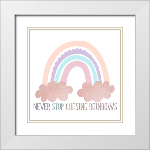 Never Stop Chasing Rainbows White Modern Wood Framed Art Print with Double Matting by Allen, Kimberly