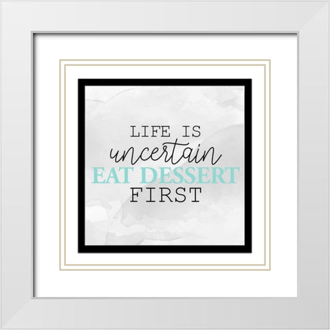 Eat Dessert_Aqua White Modern Wood Framed Art Print with Double Matting by Allen, Kimberly