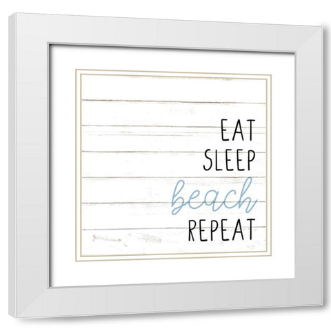 Eat Sleep Beach 3 White Modern Wood Framed Art Print with Double Matting by Allen, Kimberly