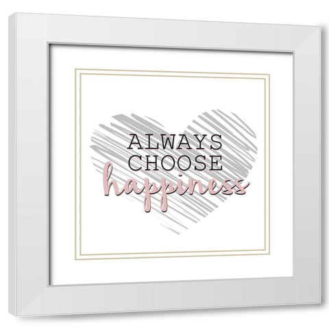 Choose Happiness White Modern Wood Framed Art Print with Double Matting by Allen, Kimberly
