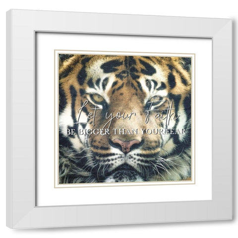 Faith Over Fear Tiger White Modern Wood Framed Art Print with Double Matting by Allen, Kimberly
