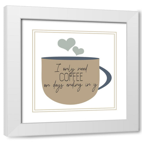 I Drink Coffee 2 V2 White Modern Wood Framed Art Print with Double Matting by Allen, Kimberly