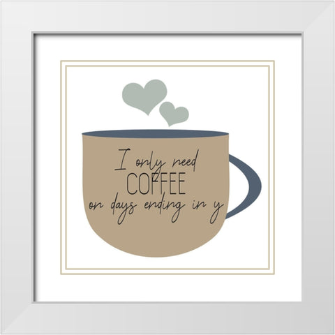 I Drink Coffee 2 V2 White Modern Wood Framed Art Print with Double Matting by Allen, Kimberly